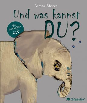 ElefantenkindVerlag Und was kannst DU? 